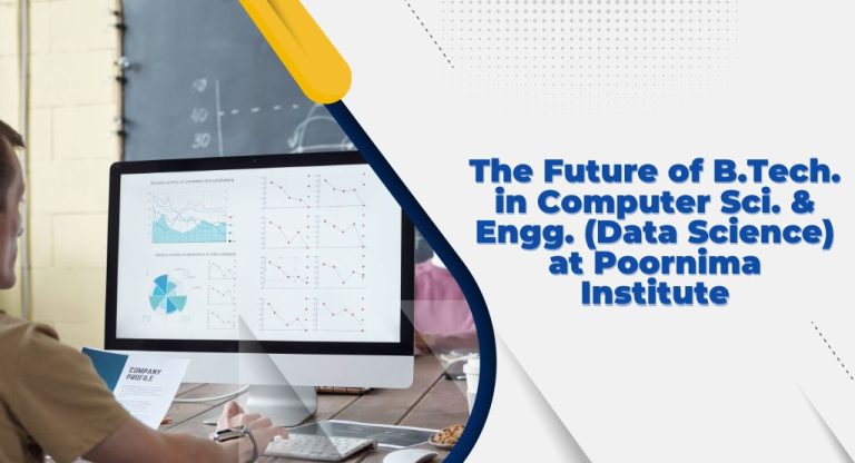 The Future of B.Tech. in Computer Sci. & Engg. (Data Science) at Poornima Institute