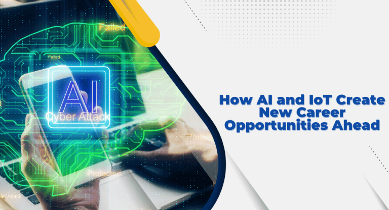 How AI and IoT Create New Career Opportunities Ahead