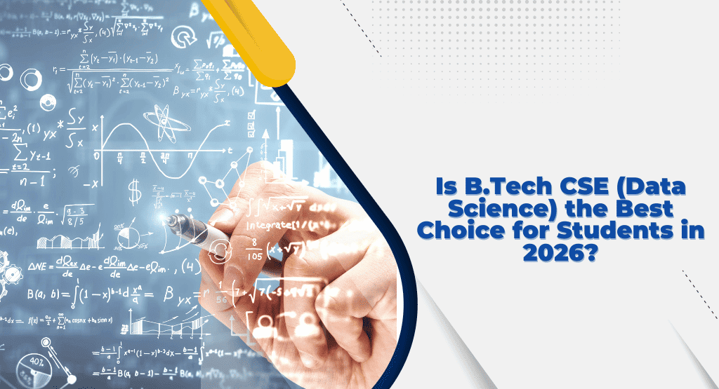 Is B.Tech CSE (Data Science) the Best Choice for Students in 2026?
