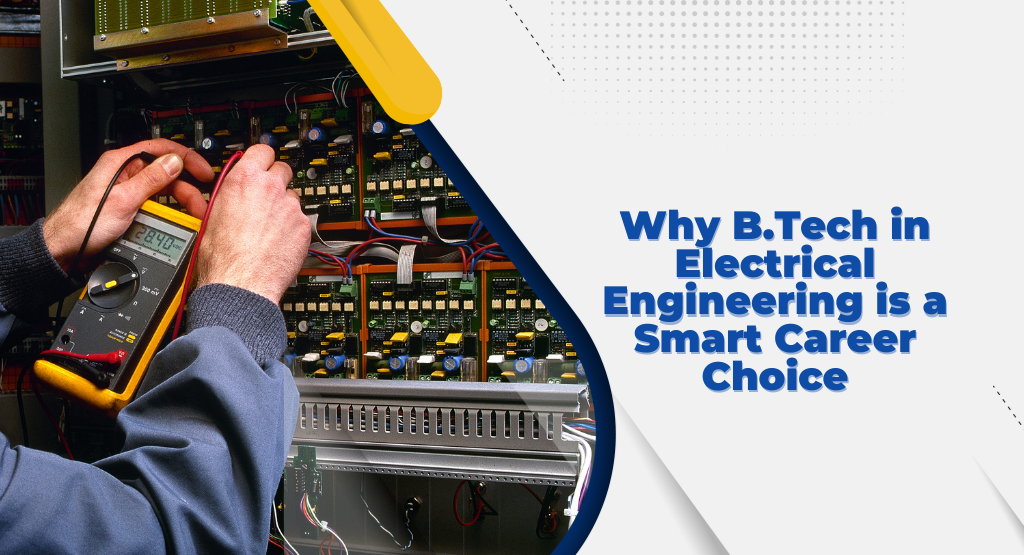 Why B.Tech in Electrical Engineering is a Smart Career Choice