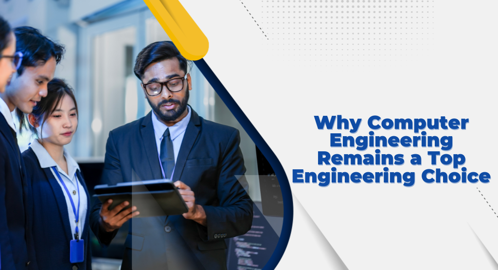 Why Computer Engineering Remains a Top Engineering Choice