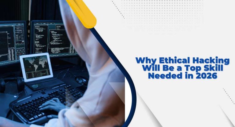 Why Ethical Hacking Will Be a Top Skill Needed in 2026