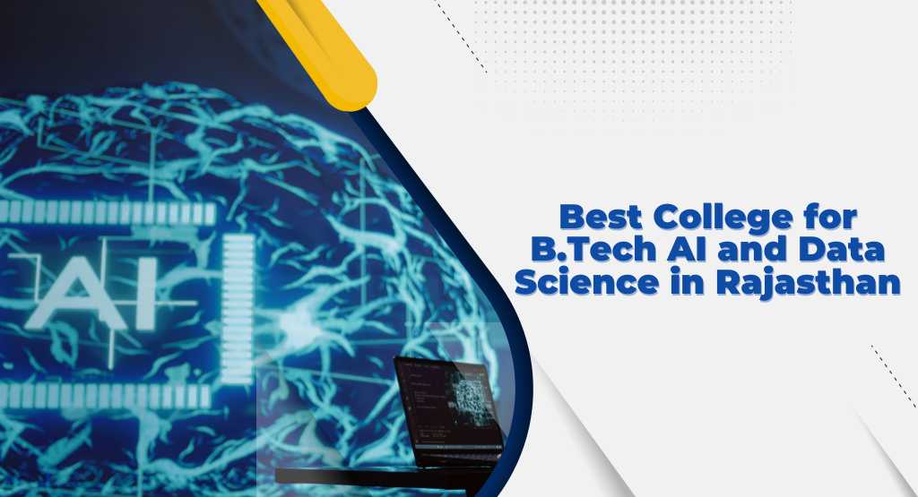 Best College for B.Tech AI and Data Science in Rajasthan