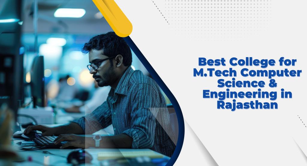 Best College for M.Tech Computer Science in Rajasthan