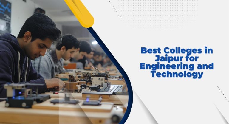 Best Colleges in Jaipur for Engineering and Technology