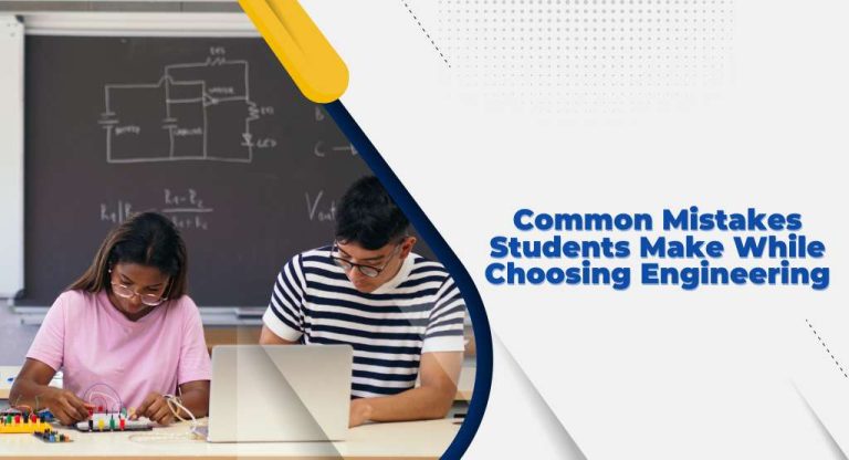 Common Mistakes Students Make While Choosing Engineering