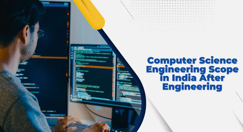 Computer Science Engineering Scope in India After Engineering