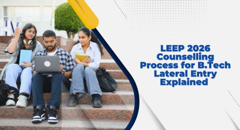 LEEP 2026 Counselling Process for B.Tech Lateral Entry Explained