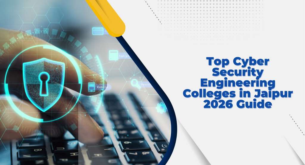Top Cyber Security Engineering Colleges in Jaipur 2026 Guide