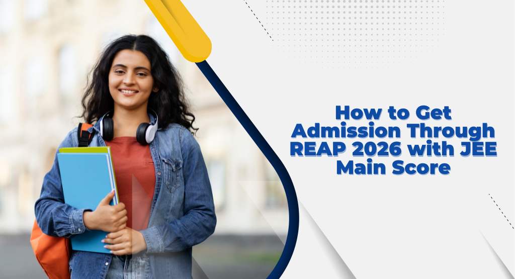 Get Admission Through REAP 2026 with JEE Main Score