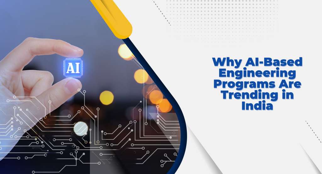 Why AI-Based Engineering Programs Are Trending in India