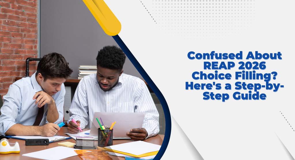 Confused About REAP 2026 Choice Filling? Best Guide