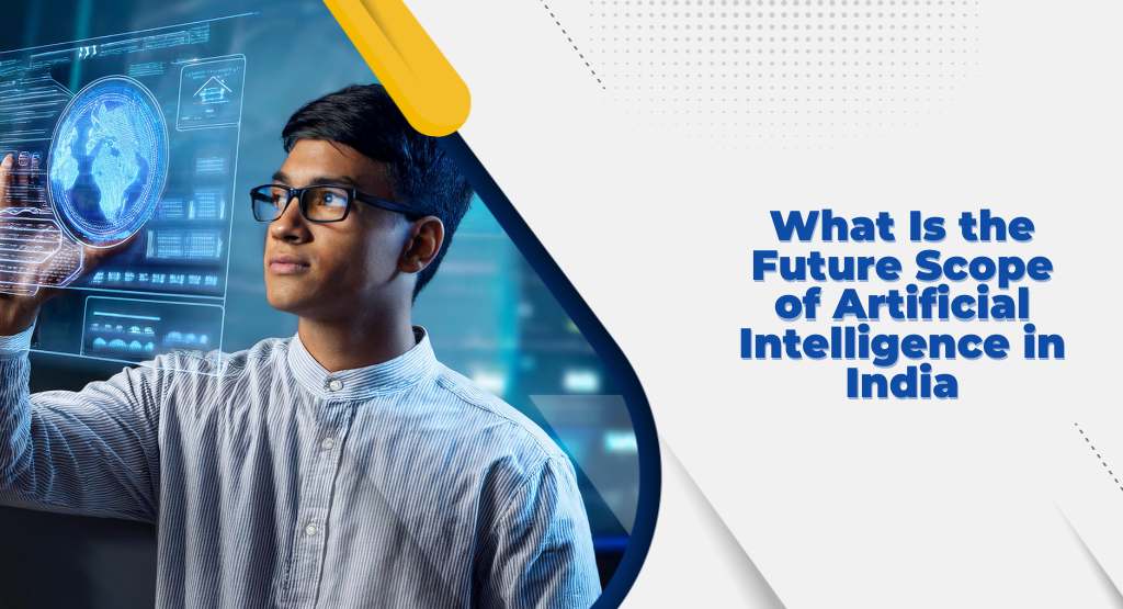 Future Scope of Artificial Intelligence in India