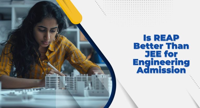 Is REAP Better Than JEE for Engineering Admission?