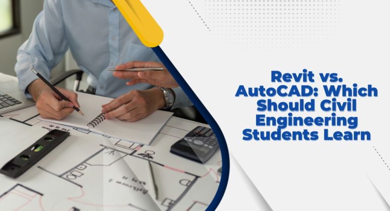 Revit vs AutoCAD: Which Should Civil Engineering Students Learn?