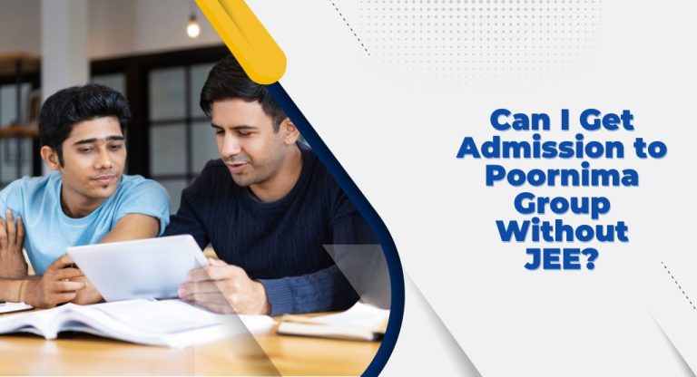 Can I Get Admission to Poornima Group Without JEE? | Jaipur