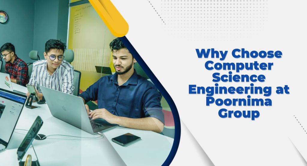Computer Science Engineering at Poornima Group