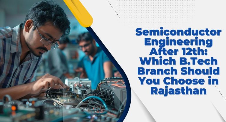 Semiconductor Engineering After 12th: Best B.Tech College